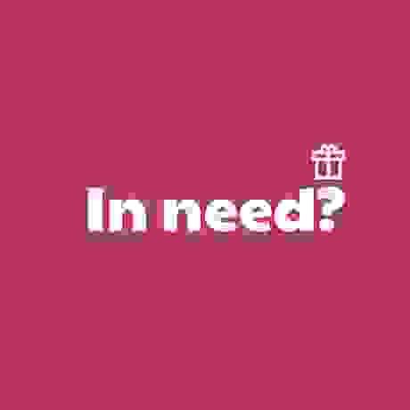 In need?